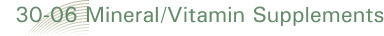 30-06 Mineral/Vitamin Supplements