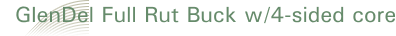 GlenDel Full Rut Buck w/4-sided core